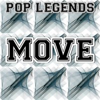 Move - Pop legends