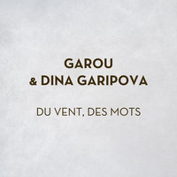 Du Vent Des Mots - Garou, Дина Гарипова