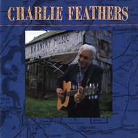 Uh Huh Honey - Charlie Feathers