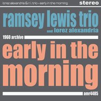 Good Morning Heartache - Ramsey Lewis Trio, Lorez Alexandria