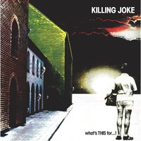 The Fall Of Because - Killing Joke