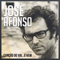 Canção do Vai...E Vem - José Afonso