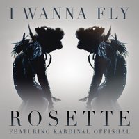I Wanna Fly - Rosette, Kardinal Offishall
