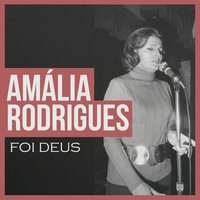 Não É Desgraça Ser Podre - Amália Rodrigues