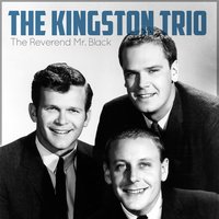 The Reverend Mr.Black - The Kingston Trio