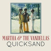 Quicksand - Martha Reeves & The Vandellas