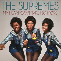 My Heart Can't Take No More - The Supremes