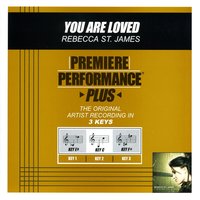 You Are Loved (Key-F#-Premiere Performance Plus w/o Background Vocals) - Rebecca St. James