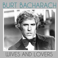 Wives and Lovers - Burt Bacharach