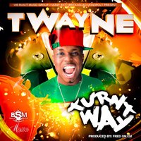 Turnt Way - T-Wayne