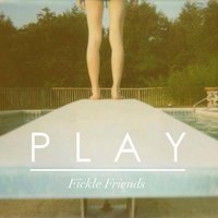 Play - Fickle Friends