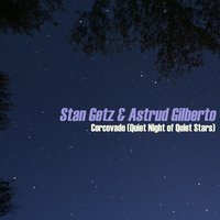 Corcovado (Quiet Night of Quiet Stars) - Stan Getz, Astrud Gilberto
