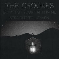 Straight To Heaven - The Crookes