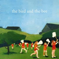 I'm a Broken Heart - The Bird And The Bee