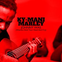 Johnny Was - Ky-Mani Marley