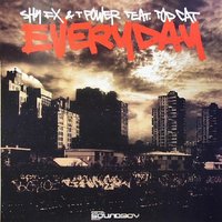 Everyday - Top Cat, Shy Fx, T Power