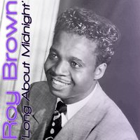 Long About Midnight' - Roy Brown