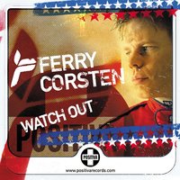 Watch Out - Ferry Corsten, Dirty South