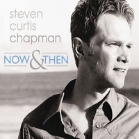 Much Of You - Steven Curtis Chapman