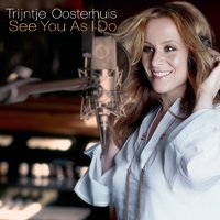 What More Can I Say - Trijntje Oosterhuis