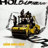 Hold-up - Saian Supa Crew
