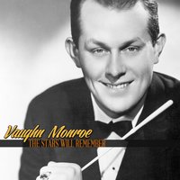 The Stars Will Remember - Vaughn Monroe