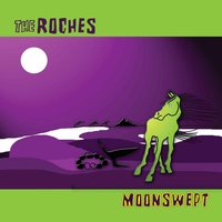 Moonswept - The Roches