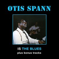 I Got Rumbling on My Mind (No. 2) - Otis Spann