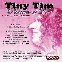 Prisoner Of Love - Tiny Tim
