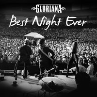 Best Night Ever - Gloriana