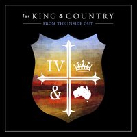 From The Inside Out - for KING & COUNTRY