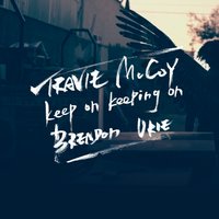 Keep on Keeping On - Travie McCoy, Brendon Urie