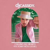 Calling All Hearts - DJ Cassidy, Robin Thicke, Jessie J