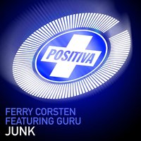 Junk (Feat. Guru) - Ferry Corsten, Guru