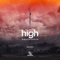 Higher - High Maintenance