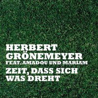 Zeit, Dass Sich Was Dreht (Kurd Maverick Rework) (Feat. Amadou & Mariam) - Herbert Grönemeyer, Amadou & Mariam
