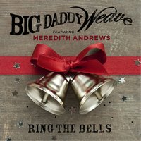 Ring the Bells - Big Daddy Weave, Meredith Andrews