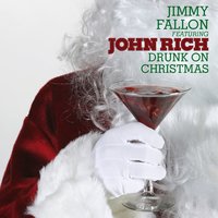 Drunk on Christmas - Jimmy Fallon, John Rich