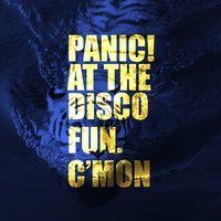 C'mon - Panic! At The Disco