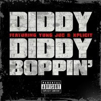 Diddy Boppin' - Diddy, Yung Joc, Xplicit