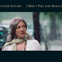 I Don't Feel Like Dancing - Scissor Sisters