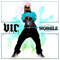 Wobble - V.I.C.