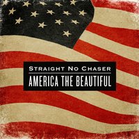 America the Beautiful - Straight No Chaser