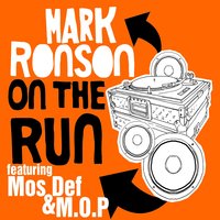 On the Run - Mark Ronson, Mos Def, M.O.P