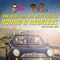 Young & Reckless (Extended) - Sak Noel, Da Beatfreakz, Da Beat Freakz