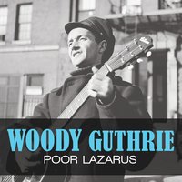 Poor Lazarus - Woody Guthrie