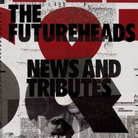 Worry About It Later - The Futureheads, Field Music