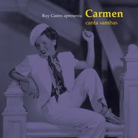 E... O Mundo Não Se Acabou - Carmen Miranda