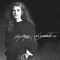 All I Ever Have To Be - Amy Grant