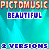 Beautiful - Pictomusic